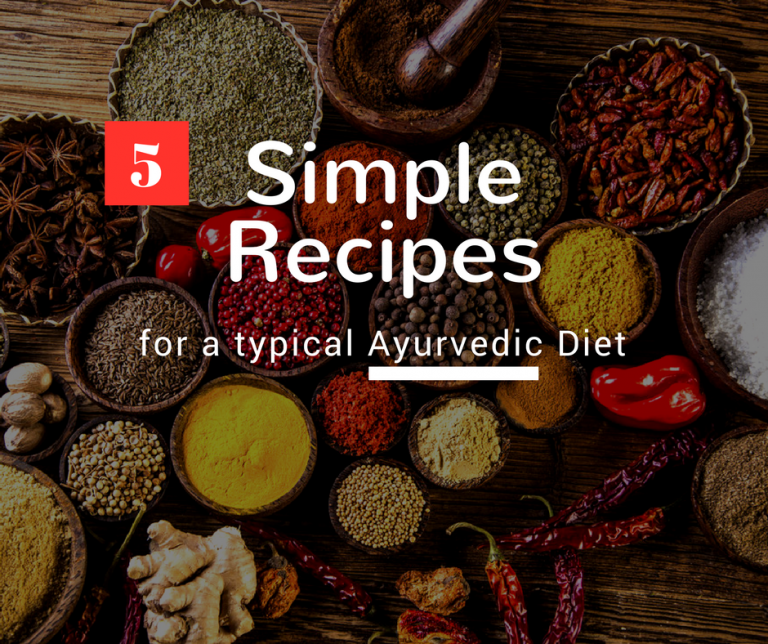 Ayurveda Cooking at Home The 5 Best Recipes