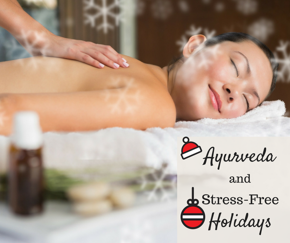 Ayurveda for Stress-Free Holidays