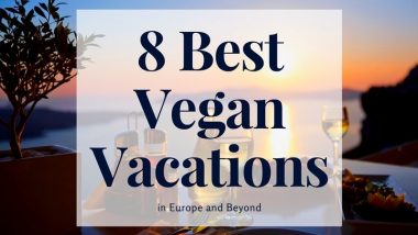 Cover photo for 8 best vegan vacations in europe and beyond