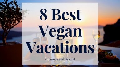 Cover photo for 8 best vegan vacations in europe and beyond