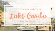 top towns to visit in lake garda with spadreams, cover photo